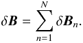 \begin{equation} \label{eq:model-magnetic-field} \delta \vec{B} = \sum\limits^N_{n=1} \delta \vec{B}_n. \end{equation}