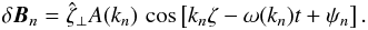 \begin{equation} \label{eq:model-magnetic-field-alfven} \delta \vec{B}_n = \hat{\zeta}_\perp A(k_n)\,\cos\left[k_n \zeta -\omega(k_n)t + \psi_n\right]. \end{equation}