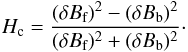 \begin{equation} H_\text{c} = \frac{(\delta B_\text{f})^2 - (\delta B_\text{b})^2}{(\delta B_\text{f})^2 + (\delta B_\text{b})^2} \cdot \end{equation}