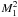\hbox{$M_1^2$}