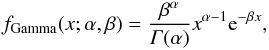 \begin{equation} f_\text{Gamma}(x; \alpha, \beta) = \frac{\beta^\alpha}{\varGamma(\alpha)} x^{\alpha - 1} \text{e}^{-\beta x}, \end{equation}