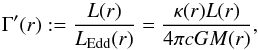 \begin{equation} \label{eq:gamma} \Gamma'(r):=\frac{L(r)}{L_{\mathrm{Edd}}(r)}=\frac{\kappa(r)L(r)}{4\pi c G M(r)}, \end{equation}