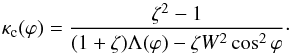 \begin{equation} \kappa_{\rm c}(\varphi) = \frac{\zeta^2 - 1}{(1 + \zeta) \Lambda(\varphi) - \zeta W^2\cos^2\varphi}\cdot \label{eq:4.9} \end{equation}