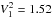 \hbox{$V_{1}^2 =1.52$}