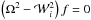 \hbox{$\left(\Omega^2 - {\cal W}_i^2\right)f = 0$}