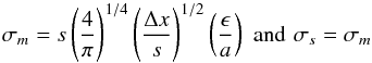 \appendix \setcounter{section}{1} \begin{equation} \sigma_m = s\left(\frac{4}{\pi}\right)^{1/4}\left(\frac{\Delta x}{s}\right)^{1/2} \left(\frac{\epsilon}{a}\right) \,\,{\rm and} \,\, \sigma_s = \sigma_m \end{equation}