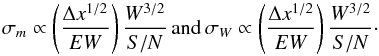 \appendix \setcounter{section}{1} \begin{equation} \sigma_m \propto \left(\frac{\Delta x^{1/2}}{EW}\right)\frac{W^{3/2}}{S/N} \,{\rm and} \, \sigma_W \propto \left(\frac{\Delta x^{1/2}}{EW}\right)\frac{W^{3/2}}{S/N}\cdot \end{equation}