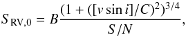\begin{equation} S_{{\rm RV},0} = B\frac{(1+([v\sin i]/C)^2)^{3/4}}{S/N} , \end{equation}