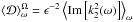 \hbox{$\left<{\mathcal D}\right>_{\omega}^{\Omega}={\epsilon}^{-2}\left<{\rm Im} \left[k_2^2(\omega)\right]\right>_{\omega}$}