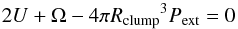 \begin{equation} {2 U + \Omega - 4 \pi {R_{\rm clump}}^{3} P_{\rm ext} = 0} \label{virialPext} \end{equation}