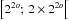 \hbox{$\left[{2^{2o};\,2\times2^{2o}}\right[$}