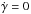 \hbox{$\dot{\gamma}=0$}