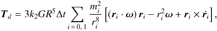 \appendix \setcounter{section}{1} \begin{eqnarray} \vv{T}_d = 3 k_2 G R^5 \Delta t \sum_{i\,=\,0,\,1} \frac{m_i^2}{r_i^8} \left[ ( \vr_i \cdot \vw ) \, \vr_i - r_i^2 \vw + \vr_i \times \dot{\vr_i} \right] , \label{150626c} \end{eqnarray}