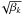 \hbox{$\!\sqrt{\beta_k}$}