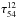 \hbox{$\tau^{12}_{54}$}
