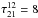\hbox{$\tau^{12}_{21}= 8$}