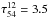\hbox{$\tau^{12}_{54}= 3.5$}