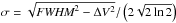 \hbox{$\sigma = \sqrt{\textit{FWHM}^2 - \Delta V^2}/\left(2\sqrt{2\ln 2}\right)$}