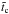 \hbox{$\tilde{t}_{\rm c}$}