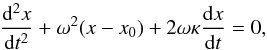 \begin{eqnarray} \frac{\mathrm{d}^2x}{\mathrm{d}t^2}+\omega^2(x-x_0)+2\omega\kappa\frac{\mathrm{d}x}{\mathrm{d}t}=0,\label{eq:toy_minus} \end{eqnarray}