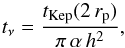 \begin{equation} t_{\nu}={\frac{t_{\rm Kep}(2\,r_{\rm p})}{\pi\, \alpha\,h^{2}}}, \end{equation}