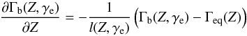 \begin{equation} \frac{\partial \Gamma_{\rm b}(Z,\gamma_{\rm e})}{\partial Z} = - \frac{1}{l(Z,\gamma_{\rm e})} \left(\Gamma_{\rm b}(Z,\gamma_{\rm e}) - \Gamma_{\rm eq}(Z)\right) \end{equation}