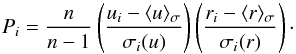 \begin{equation} P_i=\frac{n}{n-1} \left(\frac{u_i-\langle u\rangle_{\sigma}}{\sigma_i(u)}\right)\left(\frac{r_i-\langle r\rangle_{\sigma}}{\sigma_i(r)}\right)\cdot \end{equation}