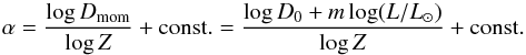 \begin{equation} \label{eq:delta_dmom_z} \alpha = \frac{\log D_\mathrm{mom}}{\log Z} + \mathrm{const.} = \frac{\log D_{0} + m \log (L/L_\odot)}{\log Z} + \mathrm{const.} \end{equation}