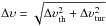 \hbox{$\Delta \upsilon = \sqrt{\Delta \upsilon_{\rm th}^{2}+\Delta \upsilon_{\rm tur}^{2}}$}