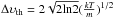 \hbox{$\Delta \upsilon_{\rm th} = 2\sqrt{2{\rm ln}2}(\frac{{k}T}{m})^{1/2}$}