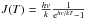 \hbox{$J(T)=\frac{h\nu}{k} \frac{1}{{\rm e}^{h\nu/kT}-1}$}