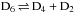 \hbox{${\rm D_6} \Harpoons {\rm D_4} + {\rm D_2}$}
