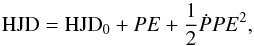 \begin{equation} \label{hjd} \mathrm{HJD}=\mathrm{HJD_0}+PE+\frac{1}{2}\dot{P}PE^2, \end{equation}
