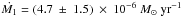 \hbox{$\dot{M_1}=(4.7~\pm~1.5)~\times~10^{-6}~M_{\odot}~\mathrm{yr^{-1}}$}