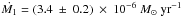 \hbox{$\dot{M_1}=(3.4~\pm~0.2)~\times~10^{-6}~M_{\odot}~\mathrm{yr^{-1}}$}