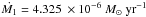 \hbox{$\dot{M_1}=4.325~\times10^{-6}~M_{\odot}~\mathrm{yr^{-1}}$}