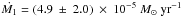 \hbox{$\dot{M_1}=(4.9~\pm~2.0)~\times~10^{-5}~M_{\odot}~\mathrm{yr^{-1}}$}