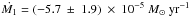 \hbox{$\dot{M_1}=(-5.7~\pm~1.9)~\times~10^{-5}~M_{\odot}~\mathrm{yr^{-1}}$}