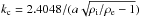 \hbox{$k_{\rm c} = 2.4048/(a\sqrt{\rho_{\rm i}/\rho_{\rm e}-1})$}