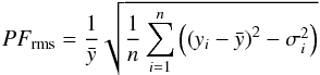 \begin{equation} PF_{\rm rms}=\frac{1}{\bar{y}} \sqrt{\frac{1}{n}\sum\limits_{i=1}^n \left(\left(y_{i}-\bar{y}\right)^{2} -\sigma_{i}^2\right)} \end{equation}
