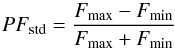 \begin{equation} PF_{\rm std}=\frac{F_{\max}-F_{\min}}{F_{\max}+F_{\min}} \end{equation}