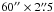 Mathematical equation: \hbox{$60\arcsec\times2\farcs5$}