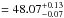 \hbox{$= 48.07^{+0.13}_{- 0.07}$}