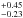 \hbox{$^{+0.45}_{-0.23}$}