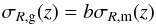 \begin{equation} \sigma_{R,{\rm g}}(z) = b\sigma_{R,{\rm m}}(z) \end{equation}
