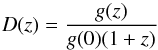 \begin{equation} D(z) = \frac{g(z)}{g(0)(1+z)} \end{equation}