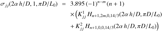 \appendix \setcounter{section}{1} \begin{eqnarray} \label{eq:sig} \sigma_{jj}(2\alpha\, h/D,1,\pi D/L_0)& \!\!=\!\!& 3.895\, (-1)^{n-m}\, (n+1) \nonumber\\ &&\times\, \Big(K^1_{jj}\, H_{n+1,2m,0,14/3}(2\alpha\, h/D,\pi D/L_0) \nonumber\\ &&+\,K^2_{jj}\, H_{n+1,0,0,14/3}(2\alpha\, h/D,\pi D/L_0)\Big)\nonumber\\ \end{eqnarray}