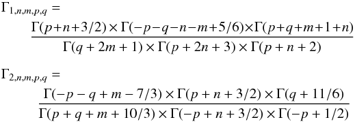 \appendix \setcounter{section}{1} \begin{eqnarray*} \Gamma_{1,n,m,p,q}=\nonumber \\\quad\quad \frac{\Gamma(p\!+\!n\!+\!3/2)\times\Gamma(-p\!-\!q\!-\!n\!-\!m\!+\!5/6)\!\times\!\Gamma(p\!+\!q\!+\!m\!+\!1\!+\!n)}{\Gamma(q+2m+1)\times\Gamma(p+2n+3)\times \Gamma(p+n+2)} \\[2mm] \Gamma_{2,n,m,p,q}=\nonumber \\ \frac{\Gamma(-p-q+m-7/3)\times\Gamma(p+n+3/2)\times\Gamma(q+11/6)}{\Gamma(p+q+m+10/3)\times\Gamma(-p+n+3/2)\times\Gamma(-p+1/2)} \end{eqnarray*}