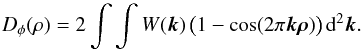 \begin{equation} \label{eq:spectrum2dphi} D_{\phi}(\rho) = 2 \int\int W(\vec{k})\, \big(1-\cos(2 \pi \vec{k} \vec{\rho})\big) \, {\rm d}^2\vec{k} . \end{equation}