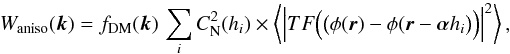 \begin{equation} W_\mathrm{aniso}(\vec{k}) = f_{\mathrm{DM}}(\vec k) \, \sum_{i} C_\mathrm{N}^2(h_i)\times \left< \left| TF\Big(\big(\phi(\vec{r}) - \phi(\vec{r} - \vec{\alpha}h_i \big) \Big) \right|^2\right> , \end{equation}
